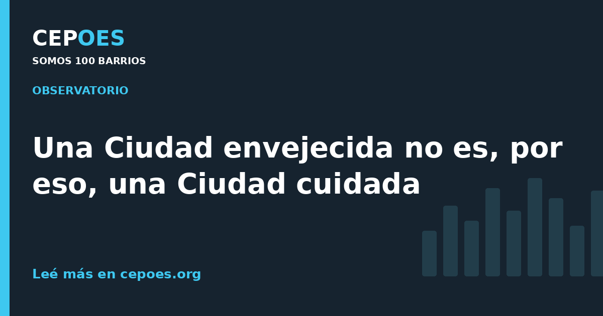 Una Ciudad envejecida no es, por eso, una Ciudad cuidada
